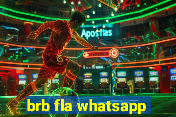 brb fla whatsapp